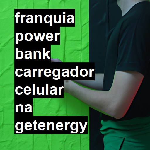 Get Energy, máquina de carregar celular de graça, chega ao Brasil